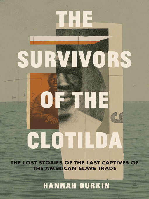 Title details for The Survivors of the Clotilda by Hannah Durkin - Wait list
